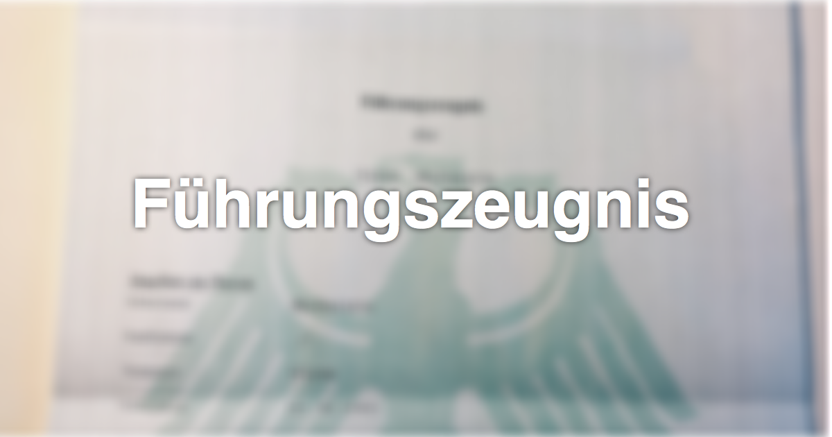 Polizeiliches Führungszeugnis в Германии. Где и как получить, как долго ждать. Polizeiliches Führungszeugnis в Германии. Где и как получить, как долго ждать.